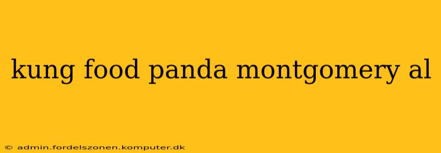 kung food panda montgomery al