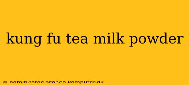 kung fu tea milk powder