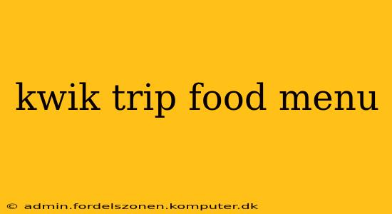 kwik trip food menu