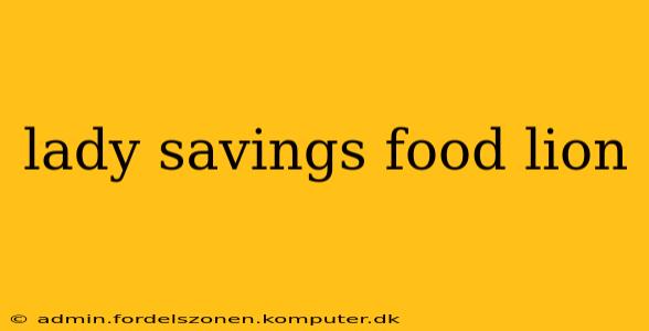 lady savings food lion