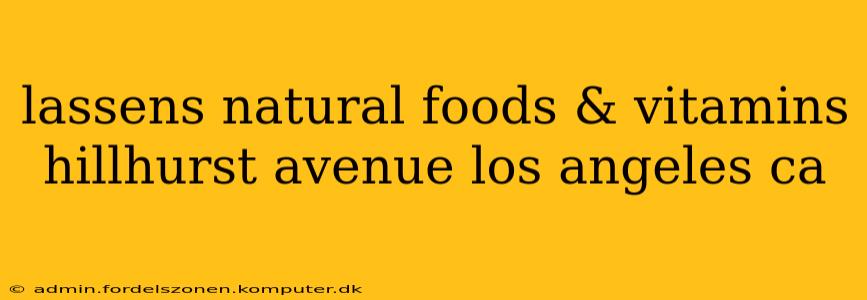lassens natural foods & vitamins hillhurst avenue los angeles ca