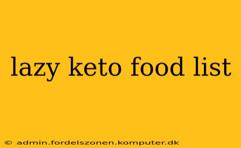lazy keto food list