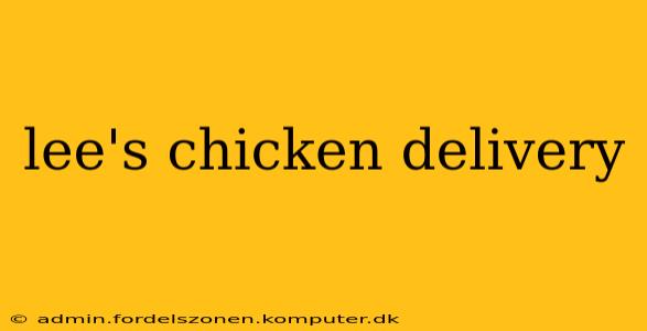 lee's chicken delivery