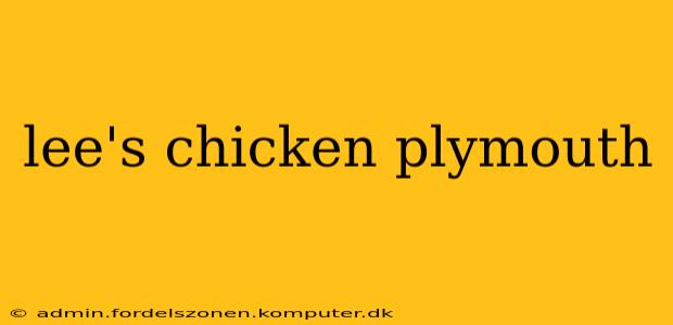 lee's chicken plymouth