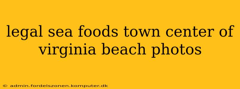 legal sea foods town center of virginia beach photos