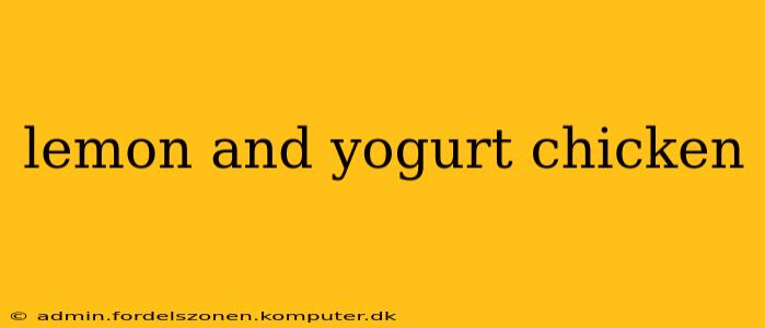 lemon and yogurt chicken