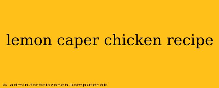 lemon caper chicken recipe