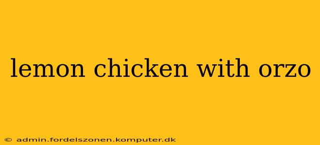 lemon chicken with orzo