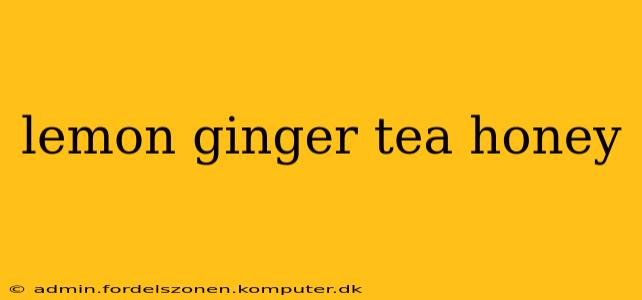 lemon ginger tea honey