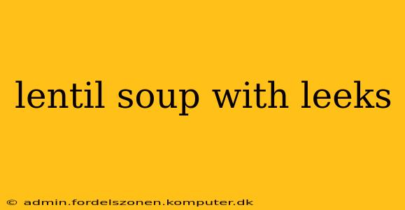 lentil soup with leeks