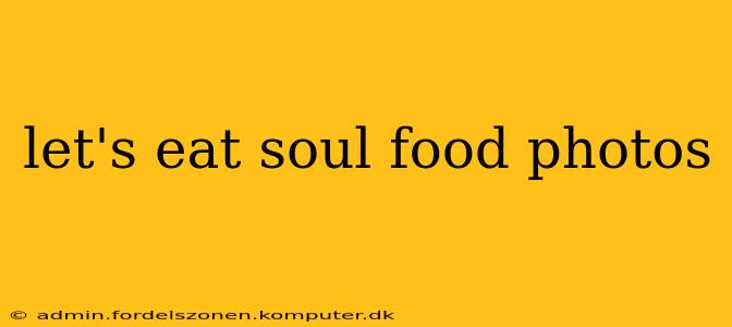 let's eat soul food photos