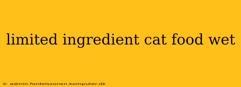 limited ingredient cat food wet
