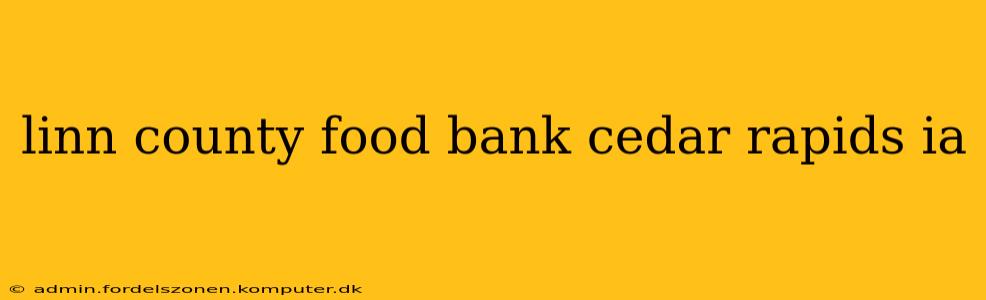 linn county food bank cedar rapids ia