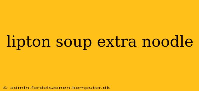 lipton soup extra noodle