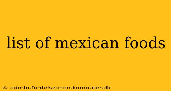 list of mexican foods
