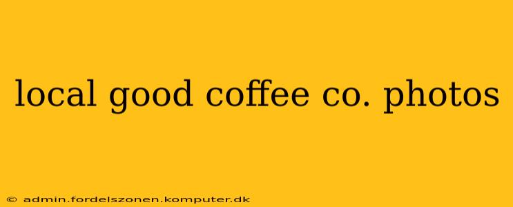 local good coffee co. photos