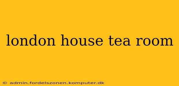 london house tea room