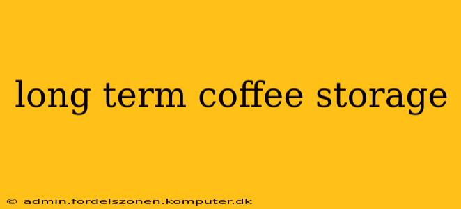 long term coffee storage