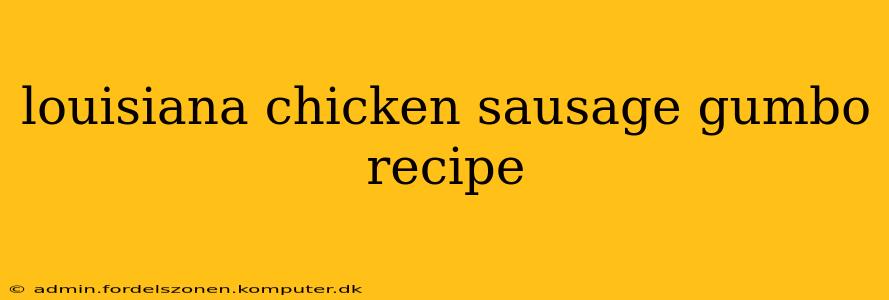 louisiana chicken sausage gumbo recipe