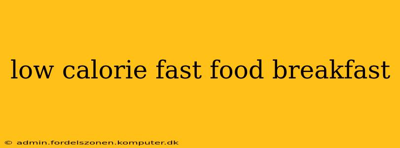low calorie fast food breakfast