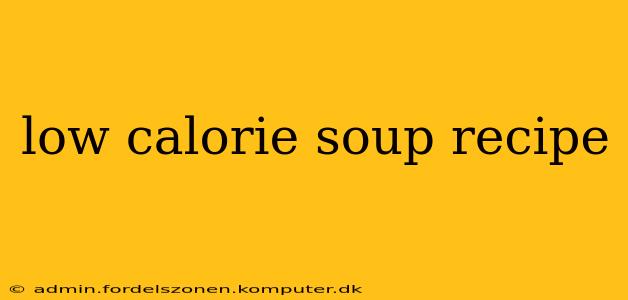 low calorie soup recipe