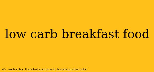 low carb breakfast food