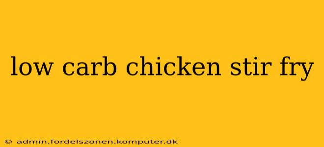 low carb chicken stir fry