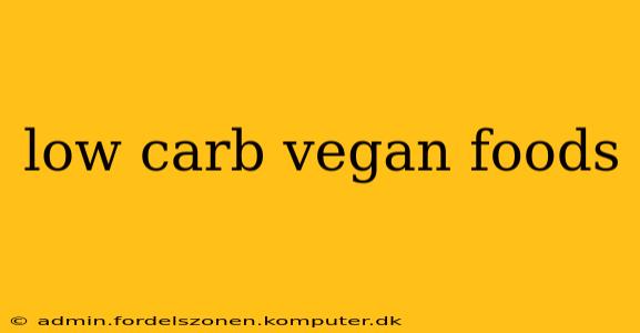 low carb vegan foods