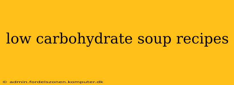 low carbohydrate soup recipes