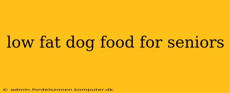 low fat dog food for seniors