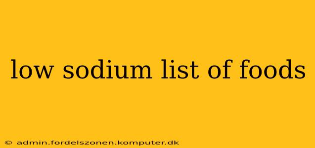 low sodium list of foods