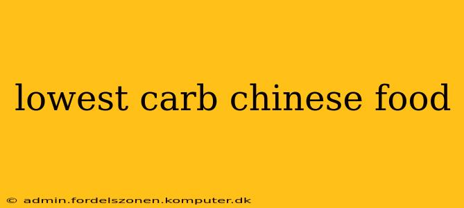 lowest carb chinese food