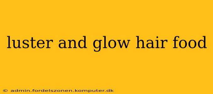 luster and glow hair food