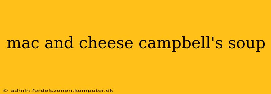 mac and cheese campbell's soup
