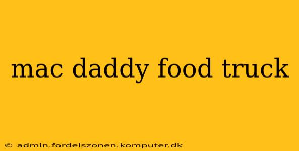 mac daddy food truck