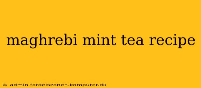 maghrebi mint tea recipe