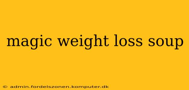 magic weight loss soup