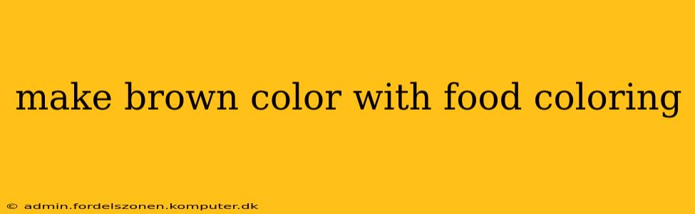 make brown color with food coloring