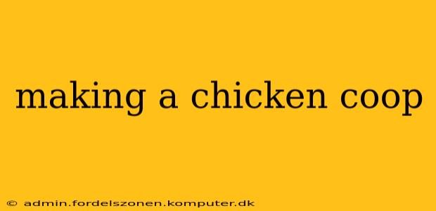 making a chicken coop