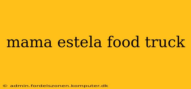 mama estela food truck