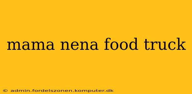 mama nena food truck