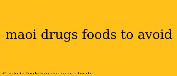 maoi drugs foods to avoid