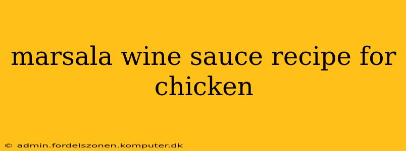 marsala wine sauce recipe for chicken