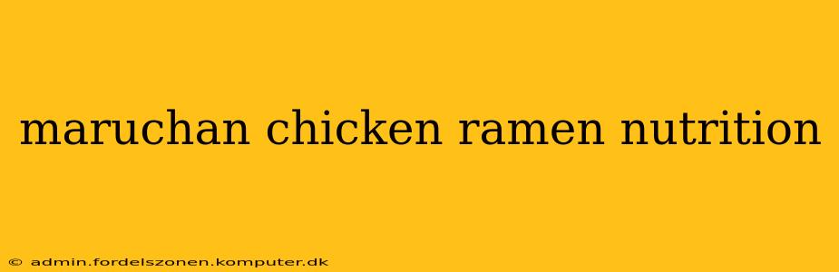 maruchan chicken ramen nutrition