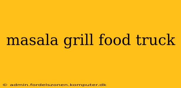 masala grill food truck