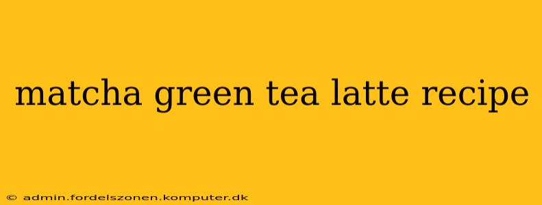 matcha green tea latte recipe