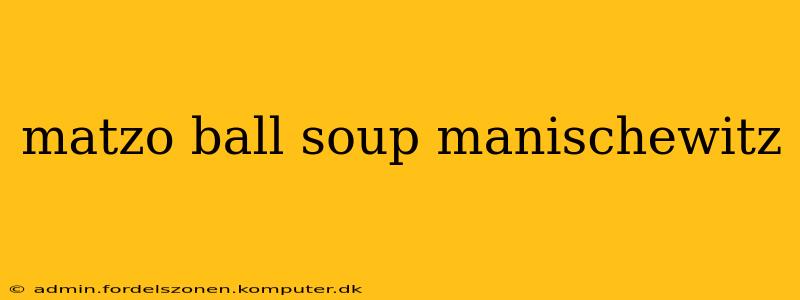 matzo ball soup manischewitz