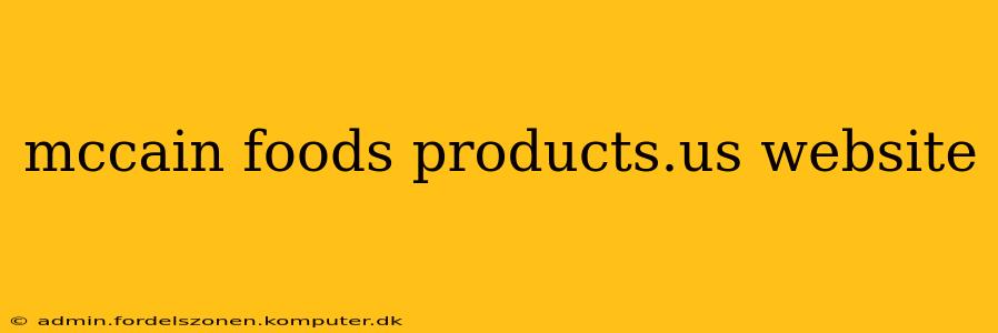 mccain foods products.us website