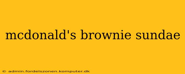 mcdonald's brownie sundae