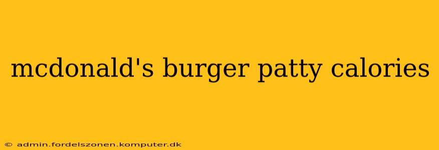 mcdonald's burger patty calories